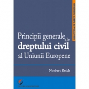Principii generale ale dreptului civil al Uniunii Europene - Norbert Reich