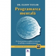 Programarea mentala. De la persuasiune si spalare a creierului la self-help si metafizica practica - Editie revizuita care Include CD Inner Talk* pentru antrenarea mintii