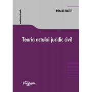 Teoria actului juridic civil - Roxana Matefi