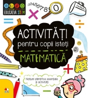 Educația STEM. Descopera matematica. Numere, calcule, rationamente