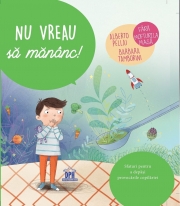 Nu vreau sa mananc! - Alberto Pellai, Barbara Tamborini