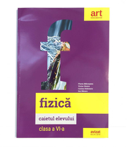 FIZICĂ. Caietul elevului pentru clasa a VI-a