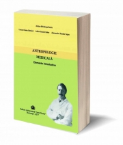 Antropologie Medicala - Elemente introductive - Adina-Brindusa Baciu, Laura-Oana Stroica, Adin-Daniel Robe, Alexandru Teodor Ispas