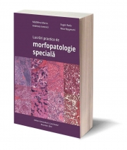 Lucrari practice de morfopatologie speciala - Madalina Marcu, Eugen Radu, Andreea Ionovici, Reza Nayyerani
