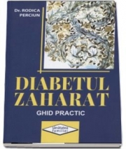 Diabetul zaharat, ghid practic - Dr. Rodica Perciun