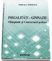 Inegalitati - Gimnaziu. Olimpiade si Concursuri scolare - Mircea Popescu