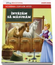 Academia copiilor isteti. Invatam sa masuram. Disney educational. Grupa mare