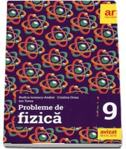 Probleme de fizica. Clasa a 9-a - Rodica Ionescu-Andrei, Cristina Onea, Ion Toma