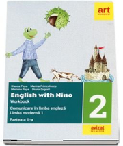 Comunicare in limba engleza, limba moderna 1. Caiet de lucru pentru clasa a II-a, partea a II-a. English with Nino - Bianca Popa, Mariana Popa, Mariana Franculescu, Diana Zografi