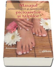 Masajul armonizator si terapeutic al picioarelor si al talpilor - Anonimus