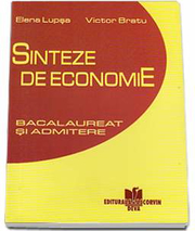 Sinteze de economie. Bacalaureat si admitere - Elena Lupsa