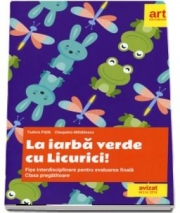 La iarba verde cu Licurici! Fise interdisciplinare pentru evaluarea finala la clasa pregatitoare