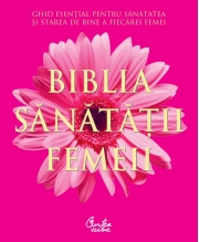 Biblia sanatatii femeii