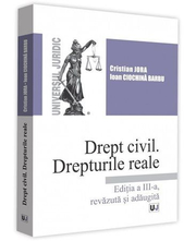 Drept civil. Drepturile reale. Editia a 3-a - Cristian Jora, Ioan Ciochina-Barbu