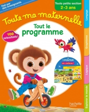 Toute ma maternelle, tout le programme, toute petite section (2-3 ans)