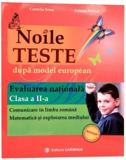 NOILE TESTE dupa model european. Evaluarea Nationala - Clasa a II-a (Camelia Sima)