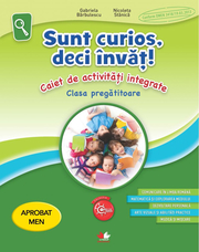 Sunt curios, deci invat! Caiet de activitati integrate. Clasa pregatitoare - Gabriela Barbulescu, Nicoleta Stanica