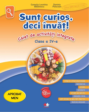 Sunt curios, deci invat. Caiet de activitati integrate. Clasa a IV-a - Camelia Leontina Balanescu, Daniela Potocean