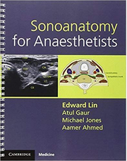 Sonoanatomy for Anaesthetists - Edward Lin, Atul Gaur, Michael Jones, Aamer Ahmed