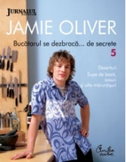 Bucatarul se dezbraca... de secrete – 5.- Jamie Oliver