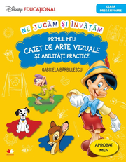 Ne jucam si invatam. Primul meu caiet de arte vizuale si abilitati practice - Gabriela Barbulescu