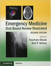 Emergency Medicine Oral Board Review Illustrated - Yasuharu Okuda, Bret P. Nelson
