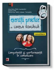 Exerciții practice de Limba Română - clasa a VIII-a. CONSOLIDARE (Competenta si performanta in comunicare)