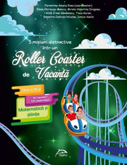 5 misiuni distractive intr-un Roller Coaster de Vacanta - Matematica si stiinte - Clasa a VII-a - caiet de vacanta