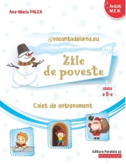 @vacantadeiarna. eu – Zile de poveste. Caiet de antrenament: Comunicare in limba romana, Matematica si Explorarea mediului. Clasa a II-a