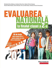 Evaluarea Nationala 2021 la finalul clasei a II-a. 30 de teste dupa modelul M. E. C. pentru probele de scris, citit si matematica