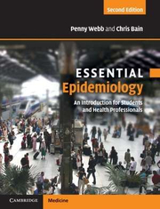 Essential Epidemiology: An Introduction for Students and Health Professionals - Penny Webb, Chris Bain