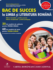 Bac de succes la Limba și literatura romana – profil umanist – pedagogic - Mihaela Irina, Nicolae Savin, Ramona Alupoaei, Roxana Ioana Arhire