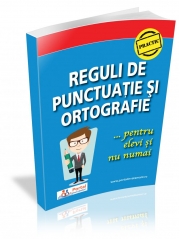 Reguli de punctuatie si ortografie pentru elevi si nu numai - Ligia-Monica Cristea