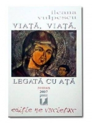 Viata, viata legata cu ata (Ileana Vulpescu)