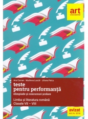 Teste pentru perfoarmanta - Olimpiade si concursuri scolare - Limba si literatura romana clasele VII - VIII