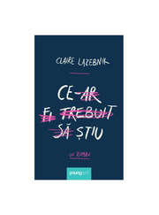 Ce‑ar fi trebuit sa stiu - Claire LaZebnik