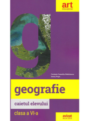 GEOGRAFIE. Clasa a VI-a. Caietul elevului - Carmen Camelia Radulescu, Ionut Popa