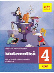 MATEMATICA si explorarea mediului. Fise integrate de evaluare curenta si sumativa. Clasa IV. Partea II-a - Cleopatra Mihailescu, Tudora Pitila