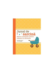 Jurnal de sarcina. Sfaturi esentiale pentru mamici in devenire - Ziba Kashef