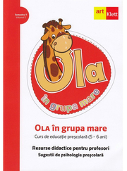 OLA in grupa mare. Resurse didactice pentru profesori. Sugestii de psihologie prescolara. Volumul 3, semestrul 2