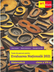 Evaluarea nationala 2021. MATEMATICA. Clasa a VIII-a. Teme, probleme si teste de verificare - Florin Antohe, Marius Antonescu, Gheorghe Iacovita