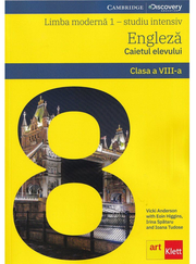 LIMBA ENGLEZA studiu intensiv. Caietul elevului. Clasa a VIII-a - Vicki Anderson, Eoin Higgins, Irina Spataru, Ioana Tudose