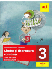 Limba si literatura romana. Caiet de lucru. Clasa a 3-a. Semestrul al II-lea - Cleopatra Mihailescu, Tudora Pitila
