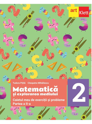 MATEMATICA si explorarea mediului. Caietul meu de exercitii si probleme. Clasa a II-a. Partea a II-a - Tudora Pitila, Cleopatra Mihailescu