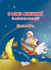 O Lume Minunată - lecturi de vacanță - Clasa a IV-a
