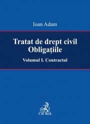Tratat de drept civil. Obligatiile. Contractul. Volumul I (Ioan Adam)