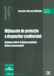 Mijloacele de protectie a drepturilor creditorului. Actiunea oblica. Actiunea pauliana. Masuri conservatorii (Cosmin Razvan Mihaila)