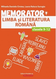 Memorator de limba si literatura romana pentru clasele IX-XII. Editia a II-a - Mihaela Daniela CIRSTEA, Laura Raluca SURUGIU