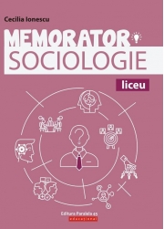 Memorator de sociologie pentru liceu - Cecilia IONESCU