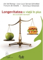 Longevitatea: o viata in plus. De ce sa traim mai mult? - Joel de Rosnay